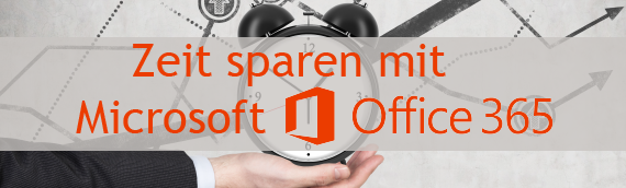 Arbeitszeit sparen mit Microsoft Office 365