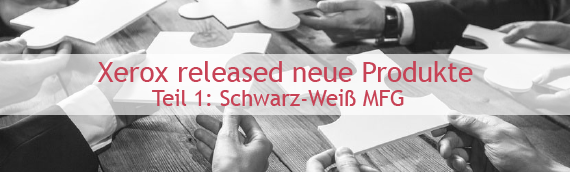 Xerox released neue Geräte. Teil 1: Schwarz-Weiß MFG der Serien AltaLink B8000 & VersaLink B7000
