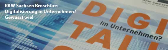 RKW Sachsen veröffentlicht Broschüre zur Digitalisierung im Unternehmen