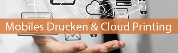Mobiles Drucken & Cloud Printing