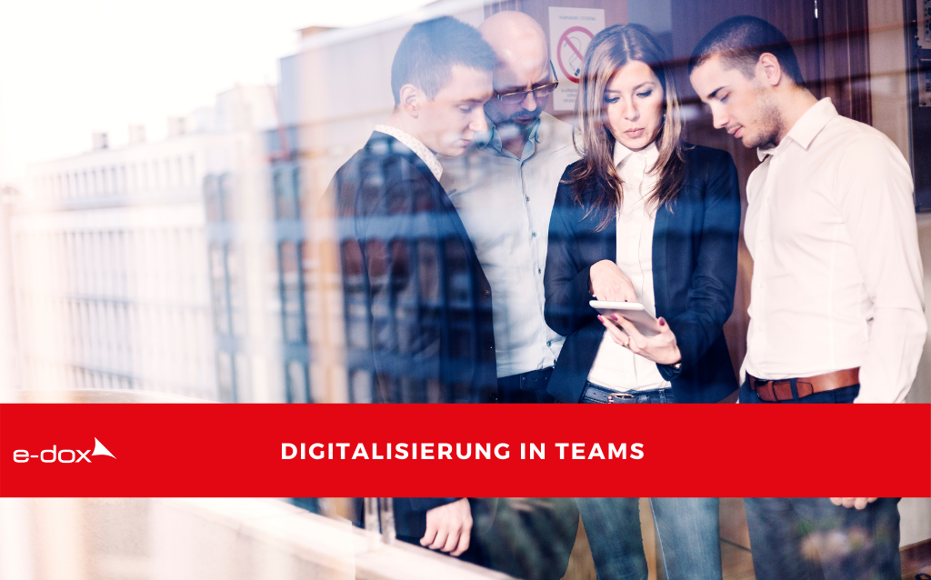 Was gilt es bei der Digitalisierung in Teams zu beachten